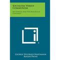 Socialism Versus Communism: An Ethical and Psychological Contrast - Paperback