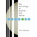 Astrology of Midlife and Aging - Paperback