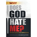 Why Does God Hate Me?: The Reach Beyond Human Comprehension - Paperback