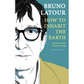 How to Inhabit the Earth: Interviews with Nicolas Truong - Hardcover