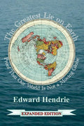 The Greatest Lie on Earth (Expanded Edition): Proof That Our World Is Not a Moving Globe - Paperback