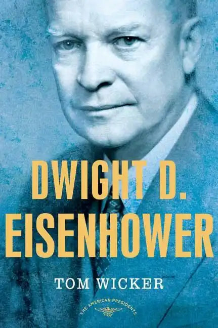Dwight D. Eisenhower: The American Presidents Series: The 34th President, 1953-1961 - Hardcover