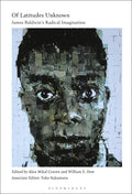 Of Latitudes Unknown: James Baldwin's Radical Imagination - Paperback