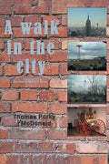 A Walk in the City: An Incomplete Tour - Paperback