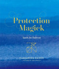 Protection Magick: Spells for Defense - Hardcover
