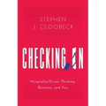 Checking In: Hospitality-Driven Thinking, Business, and You - Paperback