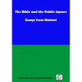 The Bible and the Public Square: Essays from Malawi - Paperback