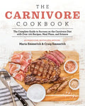 The Carnivore Cookbook: The Complete Guide to Success on the Carnivore Diet with Over 100 Recipes, Meal Plans, and Science - Paperback