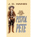 The True Story of Pistol Pete - Paperback