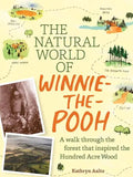 The Natural World of Winnie-The-Pooh: A Walk Through the Forest That Inspired the Hundred Acre Wood - Hardcover