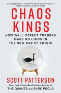 Chaos Kings: How Wall Street Traders Make Billions in the New Age of Crisis - Hardcover