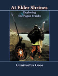 At Elder Shrines: Exploring the Pagan Franks - Paperback