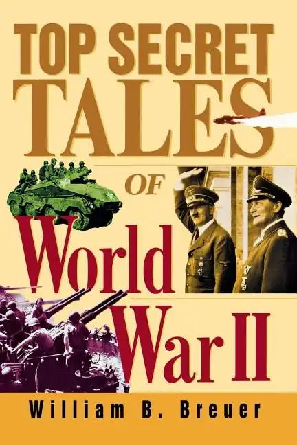 Top Secret Tales of World War II - Hardcover