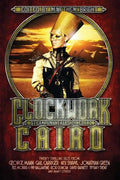 Clockwork Cairo: Steampunk Tales of Egypt - Paperback