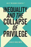 Inequality and the Collapse of Privilege - Paperback