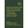 Human Interaction with the Natural World in Wisdom Literature and Beyond: Essays in Honour of Tova L. Forti - Paperback