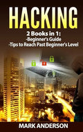 Hacking: 2 Books: Beginners Guide and Advanced Tips - Paperback