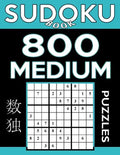 Sudoku Book 800 Medium Puzzles: Sudoku Puzzle Book With Only One Level of Difficulty - Paperback