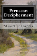 Etruscan Decipherment: Translation of Etruscan Inscriptions - Paperback