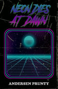 Neon Dies At Dawn - Paperback