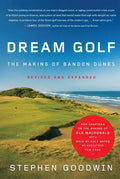 Dream Golf: The Making of Bandon Dunes - Hardcover