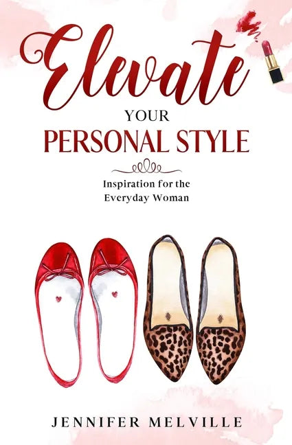 Elevate Your Personal Style: Inspiration for the Everyday Woman - Paperback