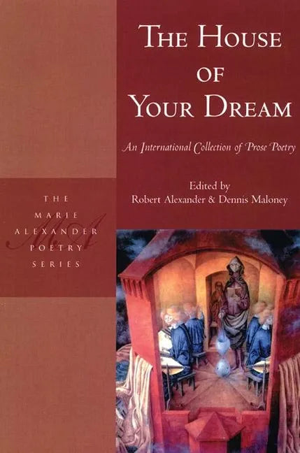 The House of Your Dream: An International Collection of Prose Poetry - Paperback