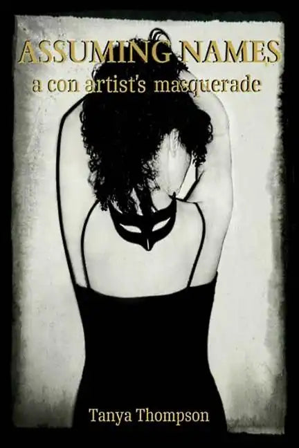 Assuming Names: a con artist's masquerade - Paperback