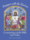 Supper with the Savior: Communion in the Bible and Today - Paperback