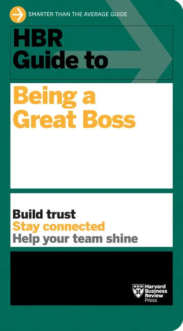 HBR Guide to Being a Great Boss - Paperback