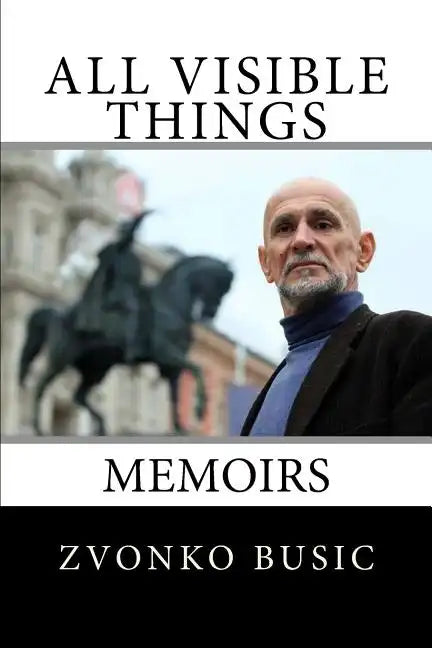 All Visible Things: Memoirs - Paperback