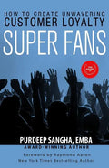 Super Fans: How To Create Unwavering Customer Loyalty - Paperback