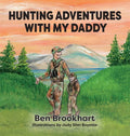 Hunting Adventures With My Daddy - Hardcover