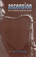 Ascension: John Coltrane and His Quest - Paperback