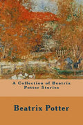 A Collection of Beatrix Potter Stories - Paperback