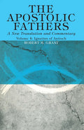 The Apostolic Fathers, A New Translation and Commentary, Volume IV - Paperback