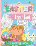 Easter Egg Coloring Book: Easter Bunny And Egg Hunt Coloring Book For Kids Ages 4 to 8, Plus 10 Cut Out Easter Eggs Designs. - Paperback