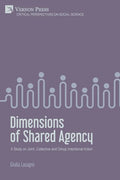 Dimensions of Shared Agency: A Study on Joint, Collective and Group Intentional Action - Paperback