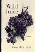 Wild Juice: Poems - Paperback