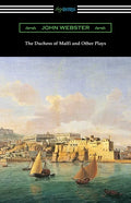 The Duchess of Malfi and Other Plays - Paperback