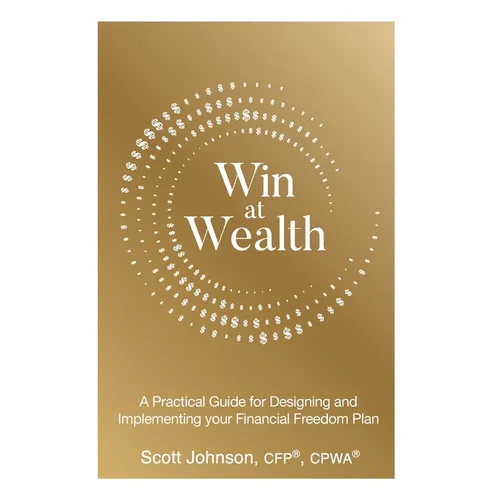 Win at Wealth: A Practical Guide for Designing and Implementing your Financial Freedom Plan - Hardcover