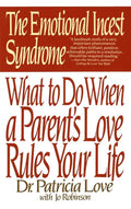 The Emotional Incest Syndrome: What to Do When a Parent's Love Rules Your Life - Paperback