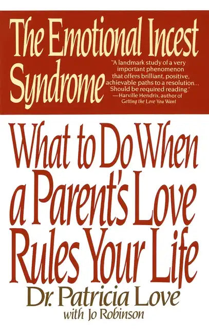 The Emotional Incest Syndrome: What to Do When a Parent's Love Rules Your Life - Paperback