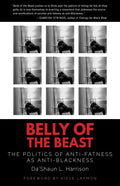 Belly of the Beast: The Politics of Anti-Fatness as Anti-Blackness - Paperback