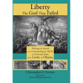 Liberty, the God That Failed: Policing the Sacred and Constructing the Myths of the Secular State, from Locke to Obama - Hardcover