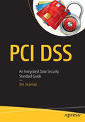 PCI Dss: An Integrated Data Security Standard Guide - Paperback