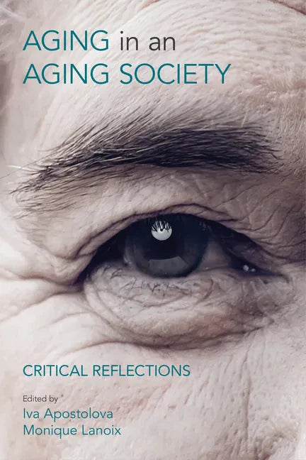 Ageing in an Ageing Society: Critical Reflections - Paperback