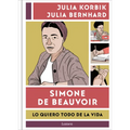 Simone de Beauvoir. Lo Quiero Todo de la Vida / Simone de Beauvoir. I Want It All from Life - Hardcover