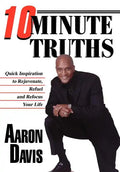 10 Minute Truths: Quick Inspiration to Rejuvenate, Refuel and Refocus Your Life - Hardcover