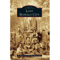 Lost Buffalo City - Hardcover